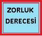 Metin Kutusu: ZORLUK DERECES�